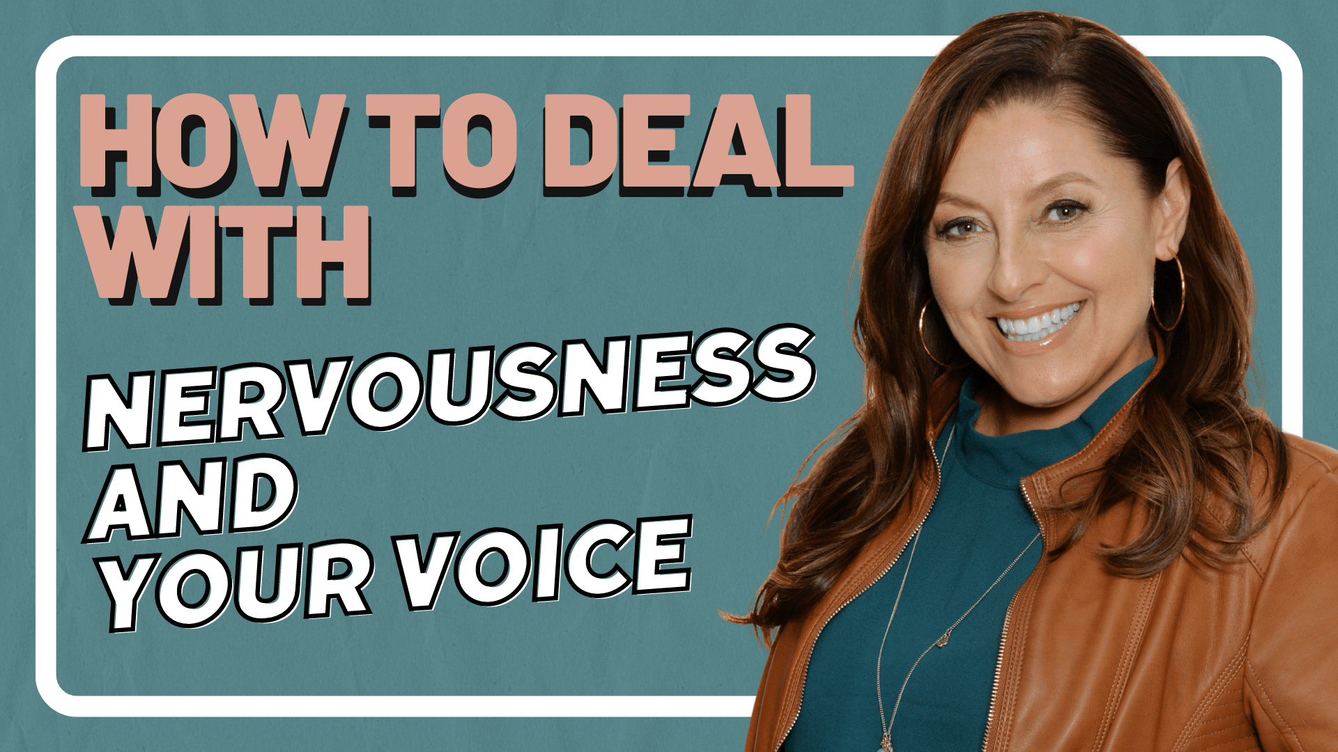 How to Deal with Nervousness and Your Voice